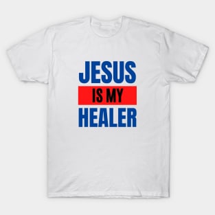 Jesus Is My Healer | Christian Typography T-Shirt